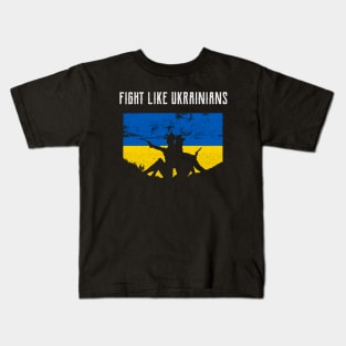 Fight Like Ukrainians Distressed Design Free Ukrainian Gifts Kids T-Shirt